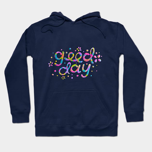 Good Day Hoodie by Mako Design 